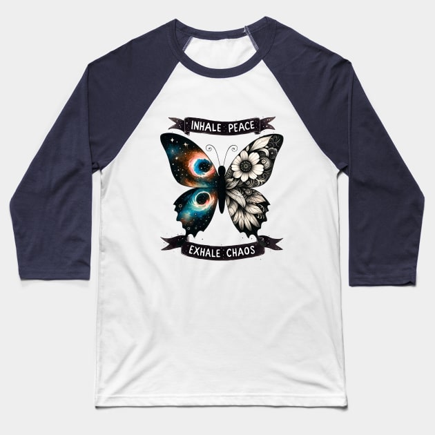 Inhale Peace Exhale Chaos Butterfly Baseball T-Shirt by Nessanya